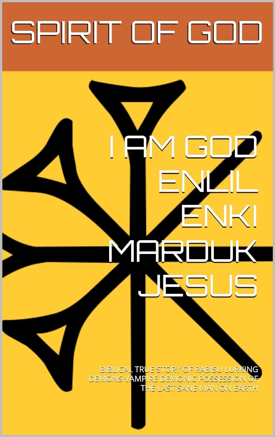 I AM GOD ANU ENLIL YAHWEH ENKI BYBLOS: ANUNNAKI ELOHIM: GOD IS ANU ENLIL NINHURSAG ENKI NINURTA ISHTAR SIN SHAMASH AMURRU ISKUR ADAD NERGAL MARDUK NABU